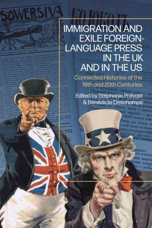 Immigration and Exile Foreign-Language Press in the UK and in the Us de Stéphanie Prévost