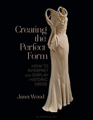 Creating the Perfect Form de Janet Wood