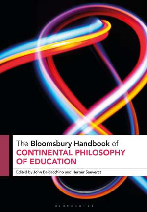 The Bloomsbury Handbook of Continental Philosophy of Education de John Baldacchino