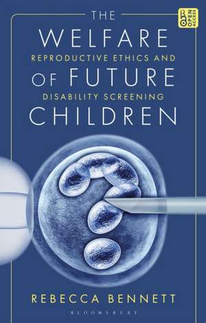 The Welfare of Future Children de Dr Rebecca (University of ManchesterUK) Bennett