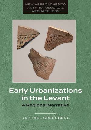 Early Urbanizations in the Levant: A Regional Narrative de Professor Raphael Greenberg