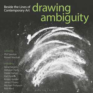 Drawing Ambiguity: Beside the Lines of Contemporary Art de Phil Sawdon