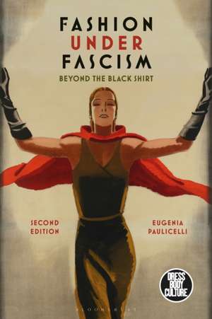 Fashion Under Fascism de Professor Eugenia (Queens College and the CUNY Graduate CenterUSA) Paulicelli