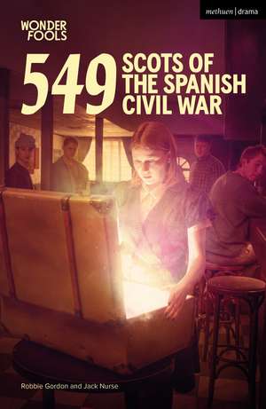 549: Scots of the Spanish Civil War de Robbie Gordon