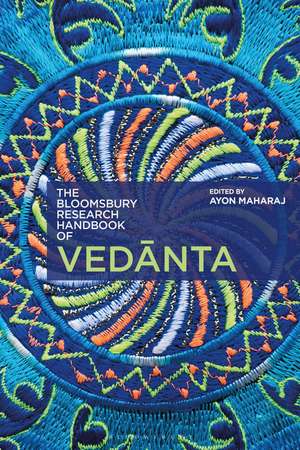 The Bloomsbury Research Handbook of Vedanta de Dr Ayon Maharaj