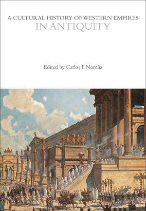 A Cultural History of Western Empires in Antiquity de Carlos F. Noreña