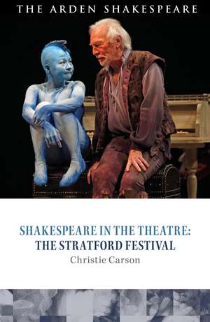 Shakespeare in the Theatre: The Stratford Festival de Dr Christie Carson