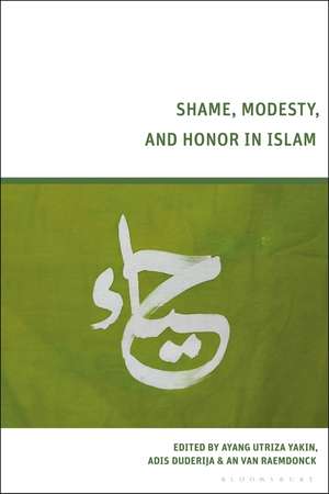 Shame, Modesty, and Honor in Islam de Ayang Utriza Yakin