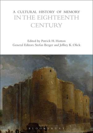 A Cultural History of Memory in the Eighteenth Century de Professor Emeritus Patrick H. Hutton