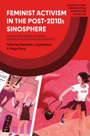 Feminist Activism in Post-2010s China: Identifying Issues, Sharing Knowledge, Building Movements de Elisabeth L. Engebretsen