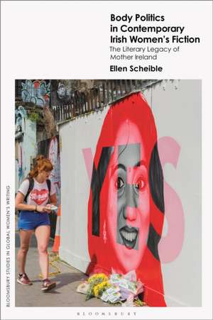 Body Politics in Contemporary Irish Women's Fiction de Ellen Scheible