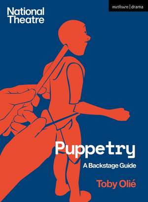 Puppetry: A Backstage Guide de Toby Olié