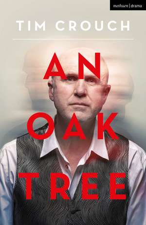 An Oak Tree de Tim Crouch