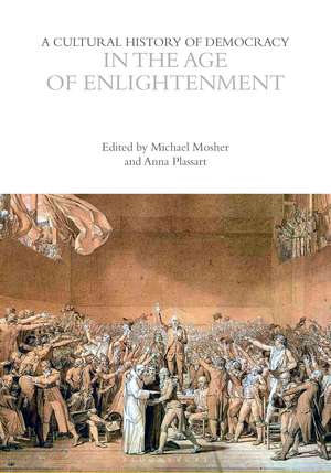 A Cultural History of Democracy in the Age of Enlightenment de Michael Mosher