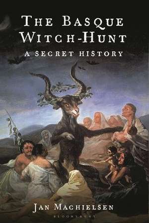 The Basque Witch-Hunt de Dr Jan (Cardiff UniversityUK) Machielsen