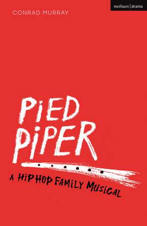 Pied Piper: A Hip Hop Family Musical de Conrad Murray