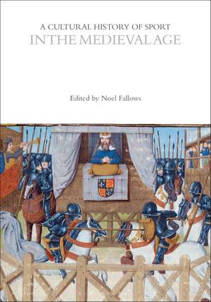 A Cultural History of Sport in the Medieval Age de Noel Fallows