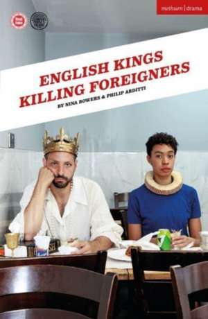 English Kings Killing Foreigners de Philip Arditti