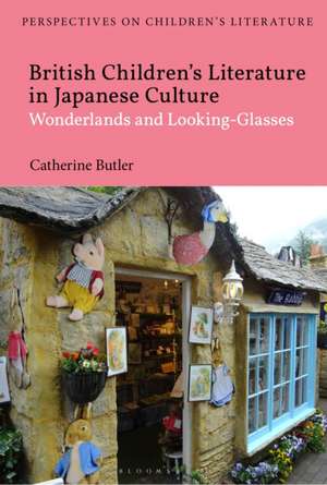 British Children's Literature in Japanese Culture de Catherine Butler