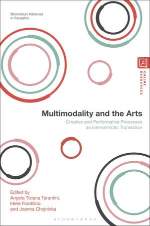 Multimodality and the Arts: Creative and Performative Processes as Intersemiotic Translation de Angela Tiziana Tarantini