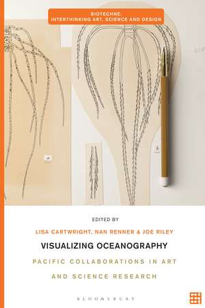 Visualizing Oceanography: Pacific Collaborations in Art and Science Research de Lisa Cartwright