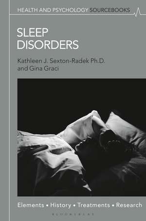 Sleep Disorders: Elements, History, Treatments, and Research de Kathleen J. Sexton-Radek Ph.D.