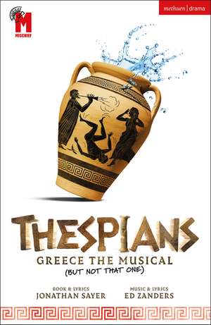 Thespians: Greece the Musical (Not That One) de Jonathan Sayer