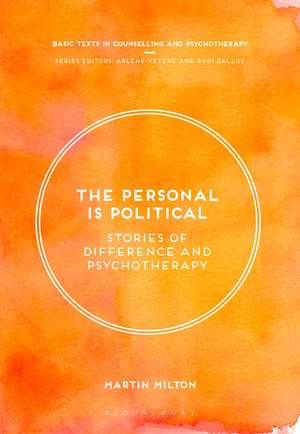 The Personal Is Political: Stories of Difference and Psychotherapy de Martin Milton