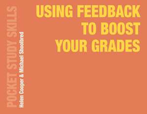 Using Feedback to Boost Your Grades de Helen Cooper