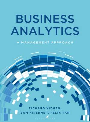 Business Analytics: A Management Approach de Richard Vidgen