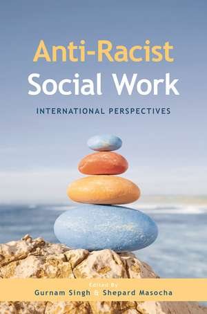 Anti-Racist Social Work: International Perspectives de Gurnam Singh