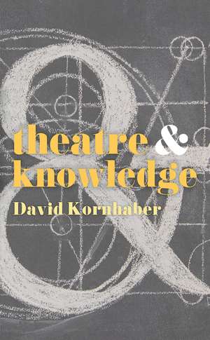 Theatre and Knowledge de David Kornhaber