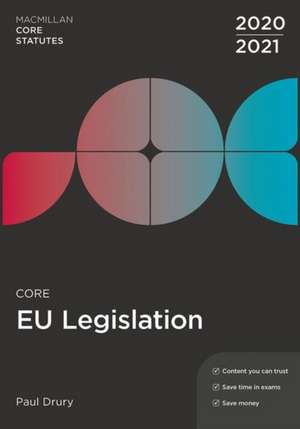 Core EU Legislation 2020-21 de Paul Drury