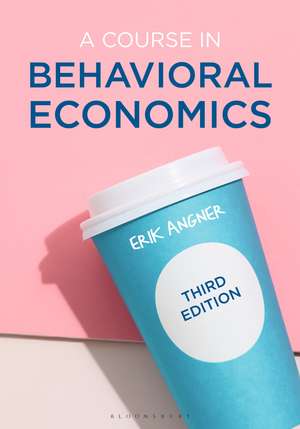 A Course in Behavioral Economics de Erik Angner