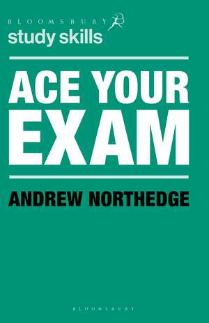 Ace Your Exam de Andrew Northedge