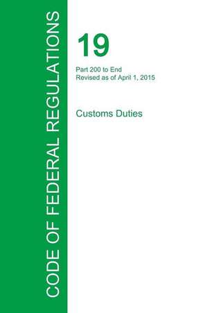 Code of Federal Regulations Title 19, Volume 3, April 1, 2015