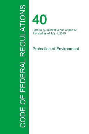 Code of Federal Regulations Title 40, Volume 15, July 1, 2015