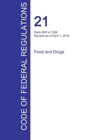 CFR 21, Parts 800 to 1299, Food and Drugs, April 01, 2016 (Volume 8 of 9)