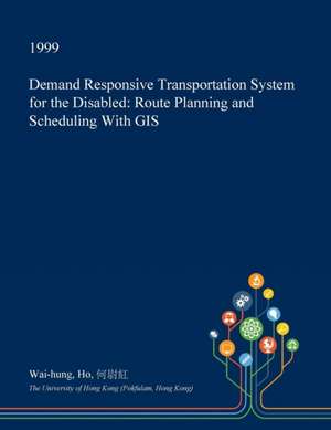 Demand Responsive Transportation System for the Disabled de Ho, Wai-Hung