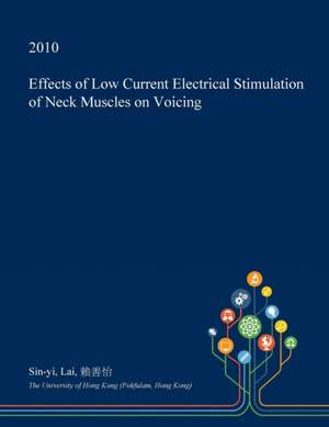 Effects of Low Current Electrical Stimulation of Neck Muscles on Voicing de Lai, Sin-Yi