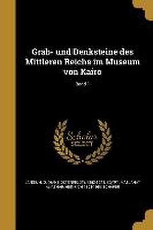 Grab- und Denksteine des Mittleren Reichs im Museum von Kairo; Band 1 de Heinrich Schäfer