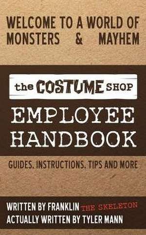 The Costume Shop Employee Handbook de Tyler Mann