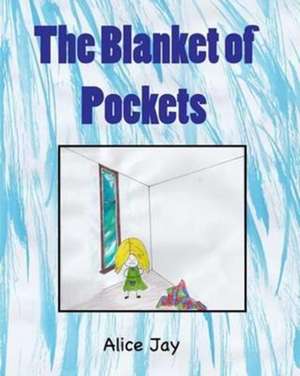 The Blanket of Pockets de Alice Jay