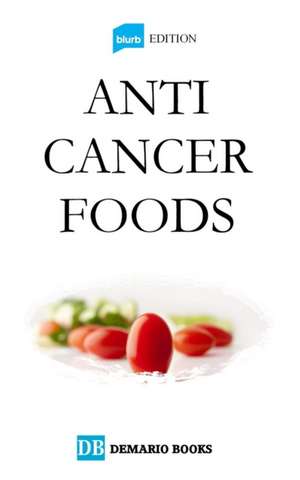 Anti Cancer Foods de Demario Books