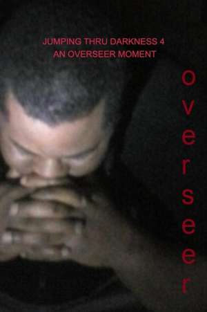 Jumping Thru Darkness 4 de Overseer