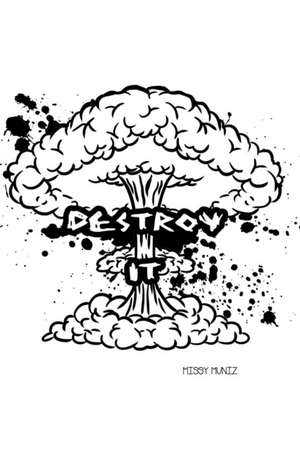 Destroy It de Missy Muniz