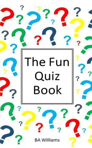 The Fun Quiz Book de B. a. Williams