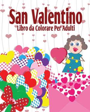 San Valentino Libro Da Colorare Per Adulti de Jason Potash