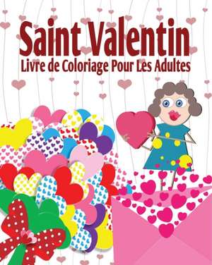 Saint Valentin Livre de Coloriage Pour Les Adultes de Jason Potash