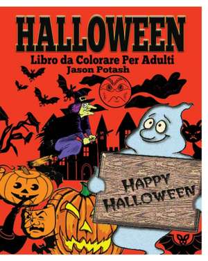 Halloween Libro Da Colorare Per Adulti de Jason Potash